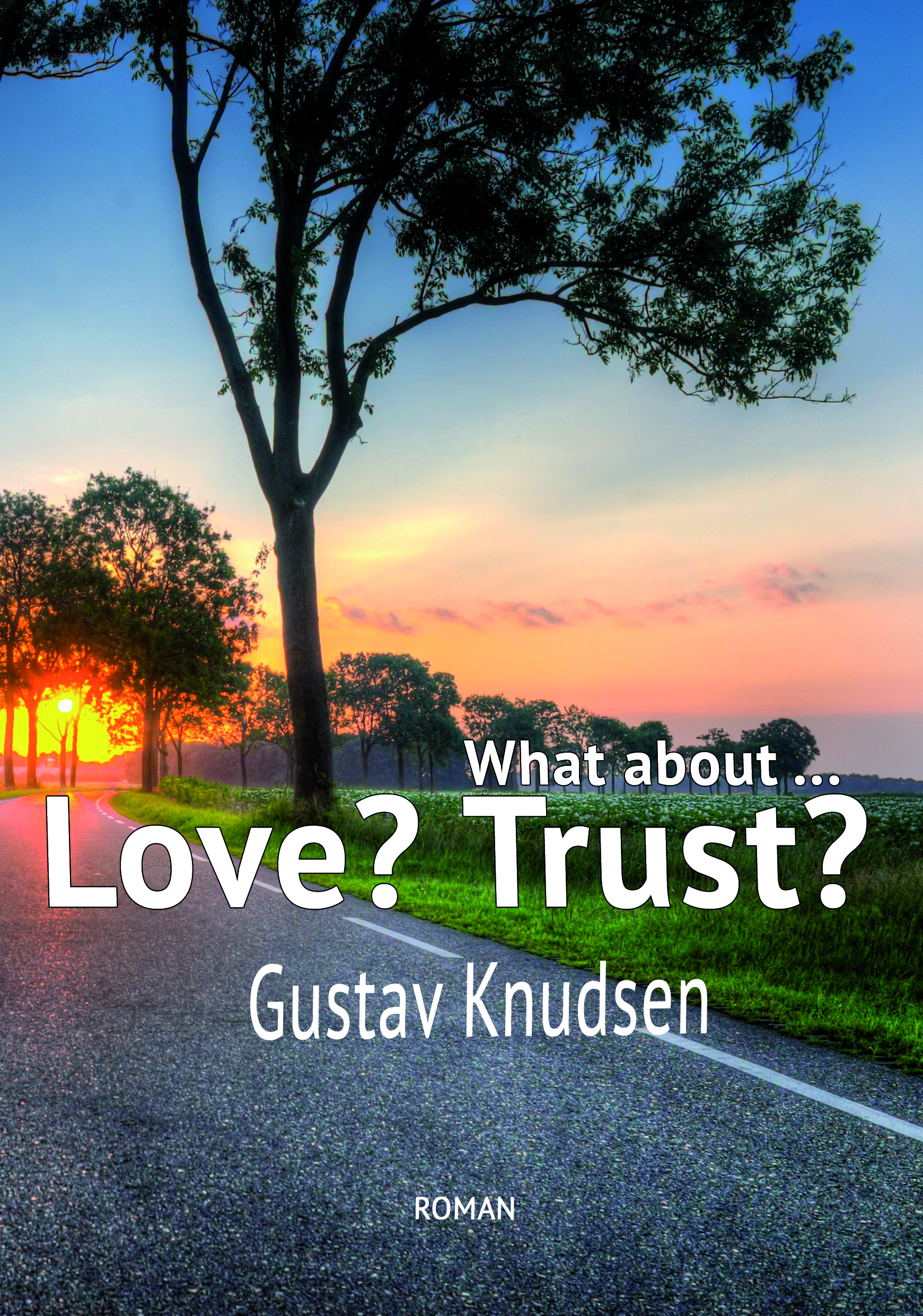 „What about Love? Trust?“ – Roman von Gustav Knudsen neu überarbeitet