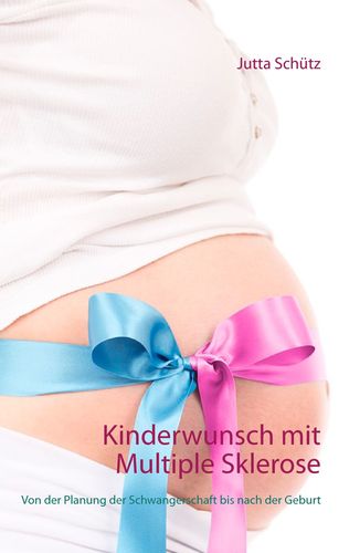 Schwanger und Multiple Sklerose