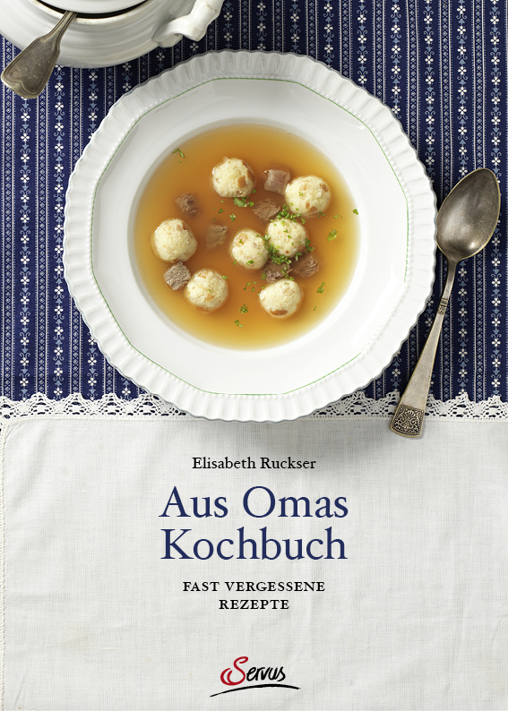 Buchcover Elisabeth Ruckser "Aus Omas Kochbuch", Servus.