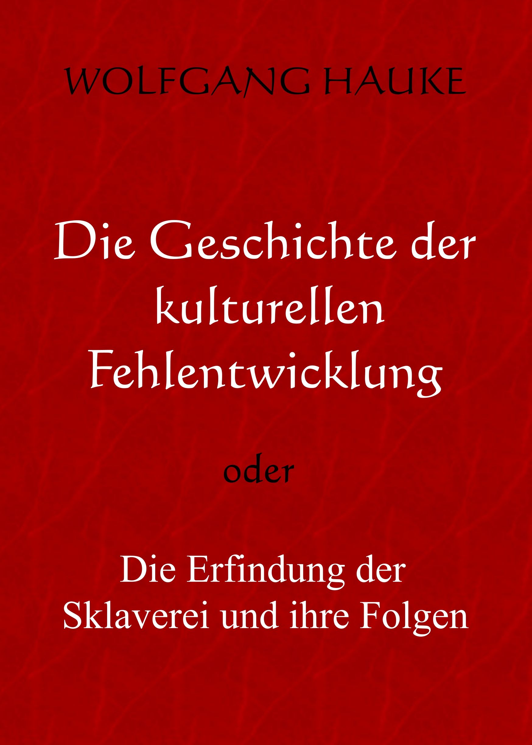 Buch: Die Geschichte der kulturellen Fehlentwicklung