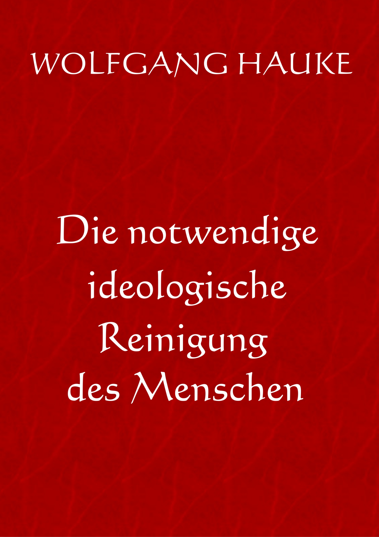 Buch: Die notwendige ideologische Reinigung des Menschen