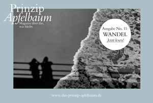 Leben heißt Veränderung. Nichts bleibt, wie es ist. Wir wissen das und haben doch oft Angst, gewohnte Bahnen zu verlassen. Wie der Wandel gelingen kann, zeigt die aktuelle Ausgabe des kostenlosen Online-Magazins „Prinzip Apfelbaum“ zum Thema WANDEL